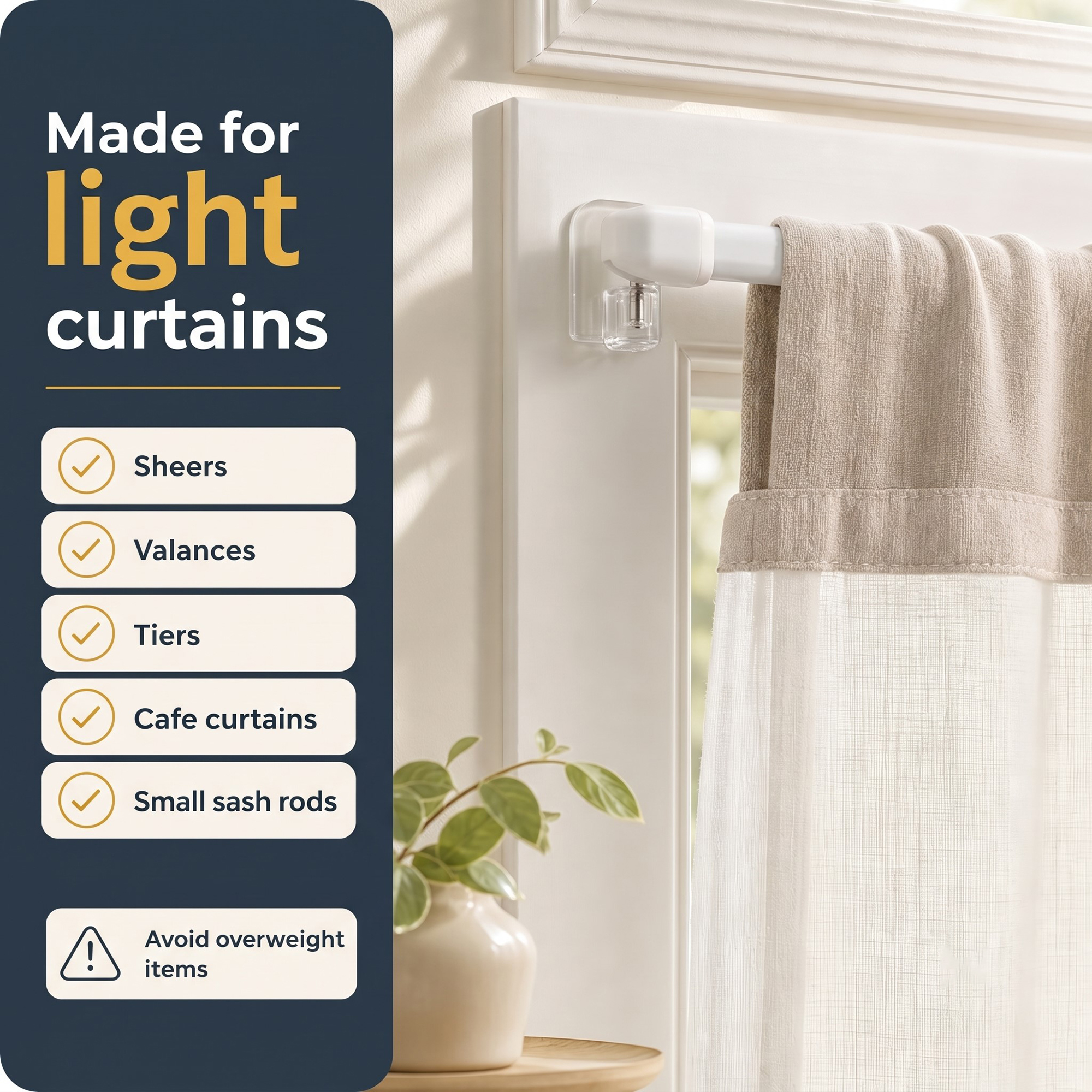 Adhesive sash rod hook holding a light sheer curtain, compatible with valances, tiers and cafe curtains