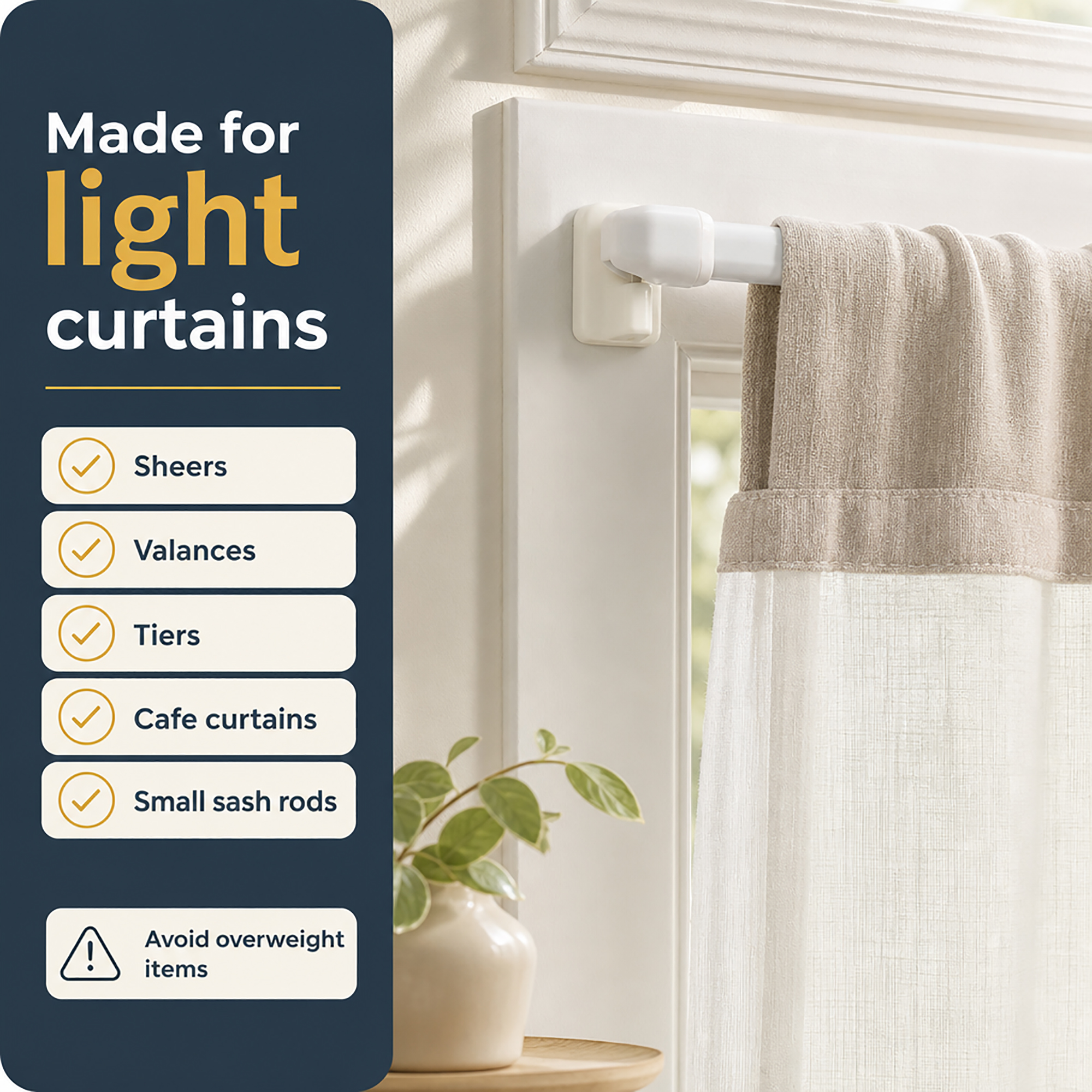 Adhesive sash rod hook holding a light sheer curtain, compatible with valances, tiers and cafe curtains