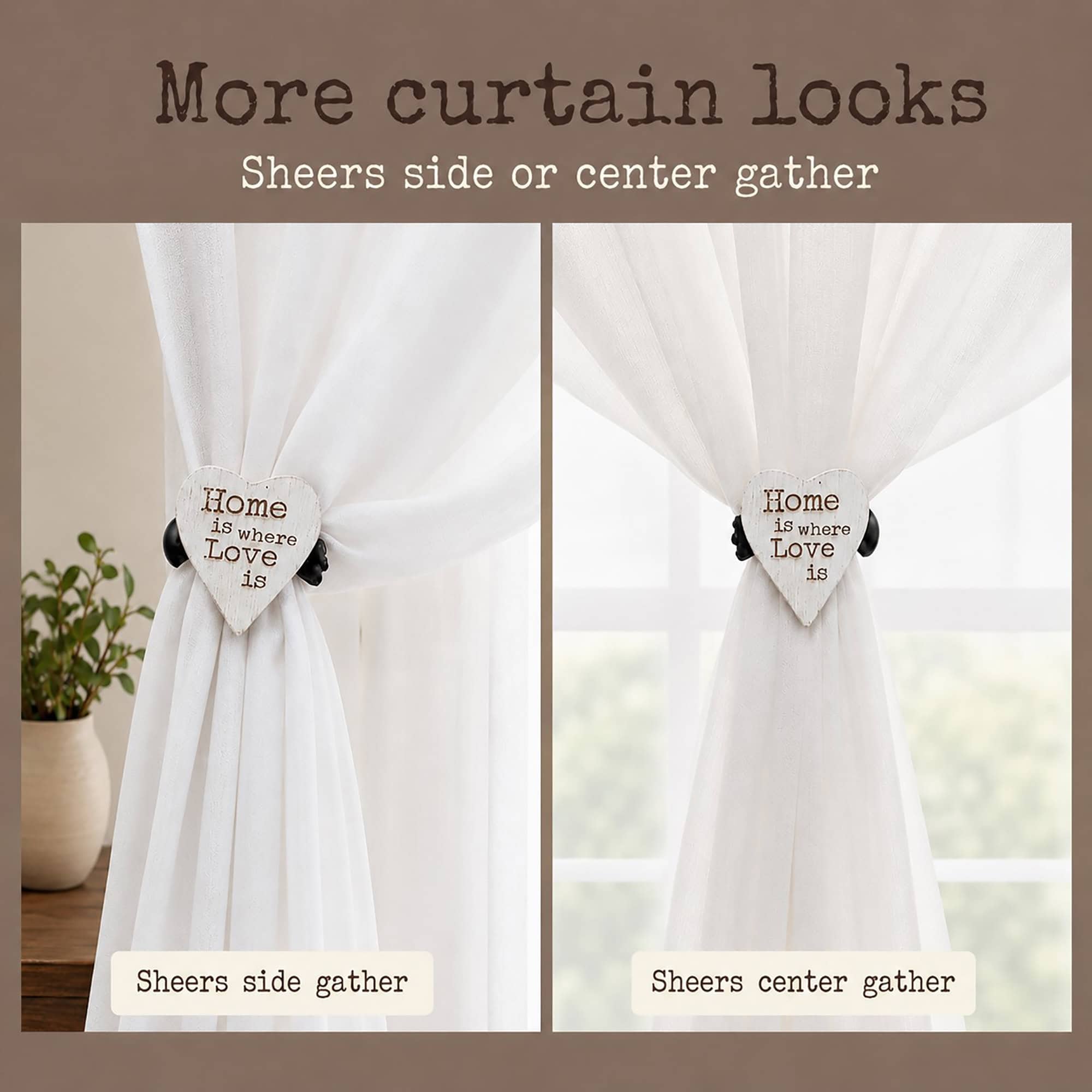 7- Magnetic heart curtain tiebacks styling sheer curtains in side-gather and center-gather looks side by side
