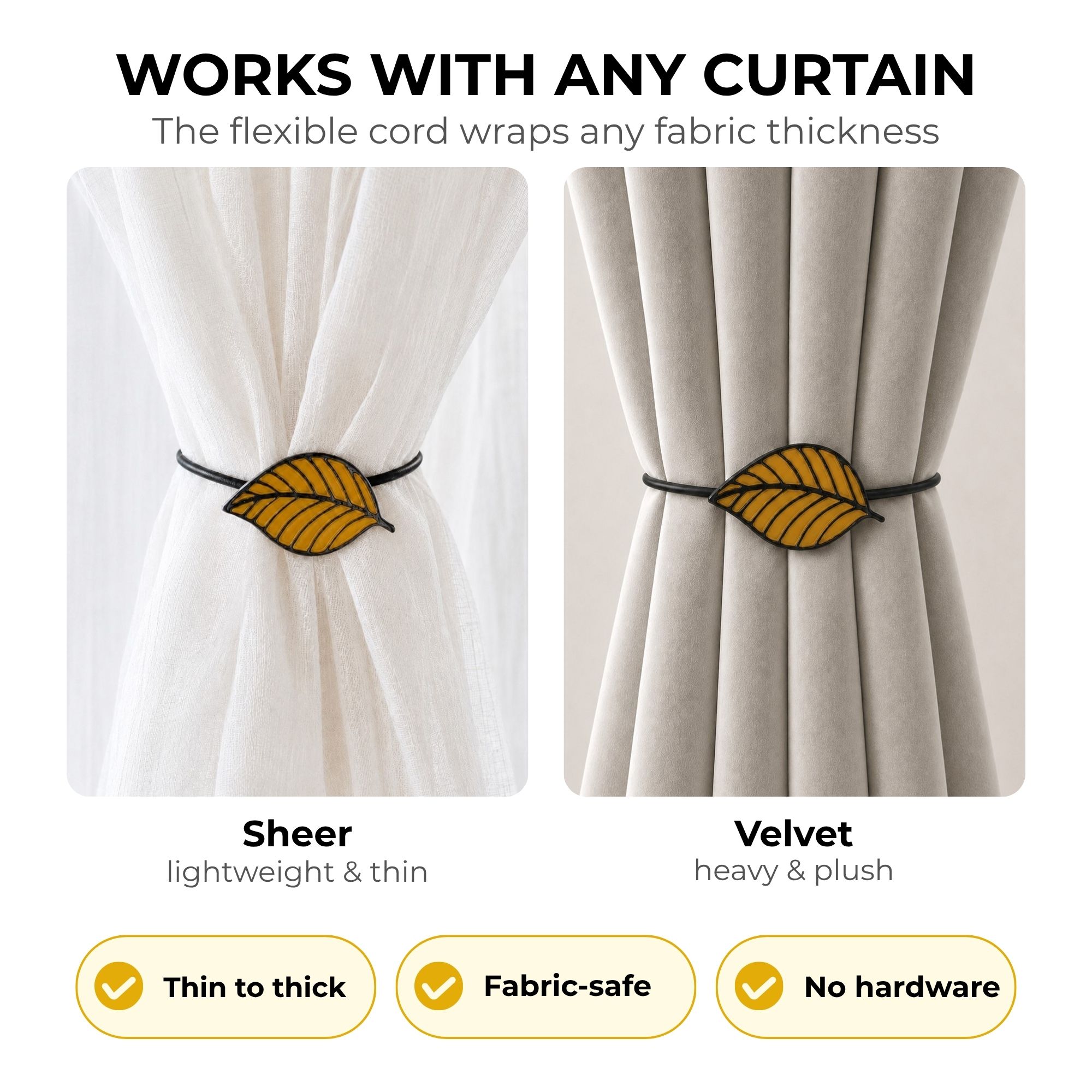 Yellow leaf tieback shown on sheer and velvet curtains, fits any fabric thickness
