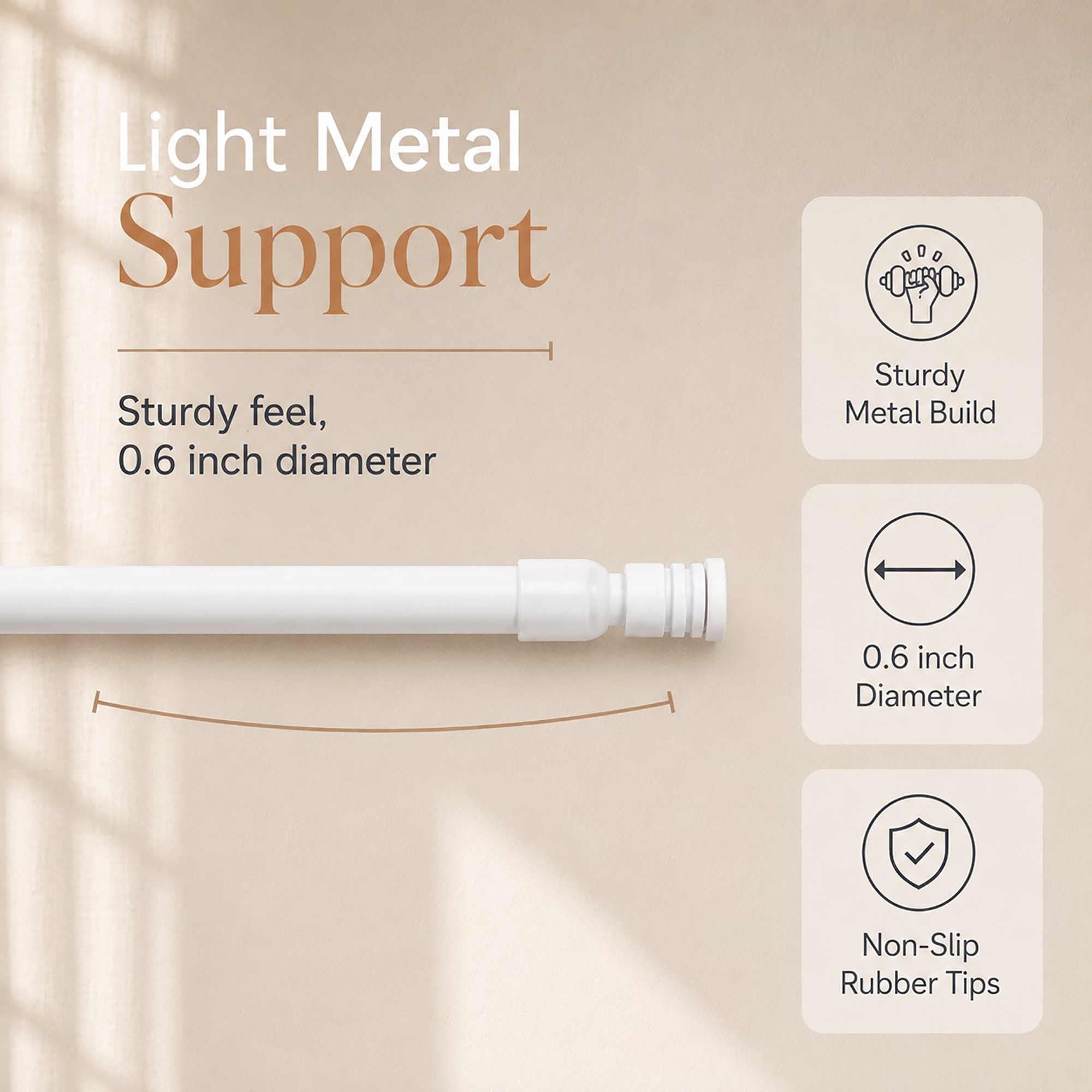 Lightweight 0.6 inch diameter metal rod with non-slip rubber tips, shown as sturdy