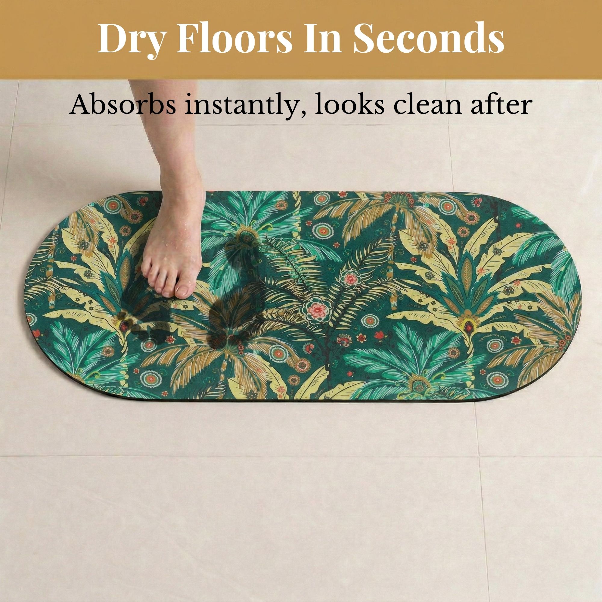 Foot stepping on Jungle Bloom bath mat runner showing "Dry Floors In Seconds, Absorbs instantly, looks clean after"