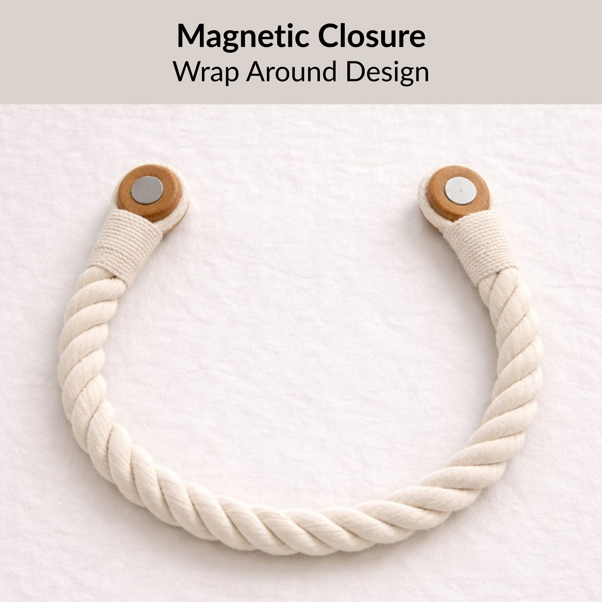 Magnetic wrap-around closure detail with wooden end caps