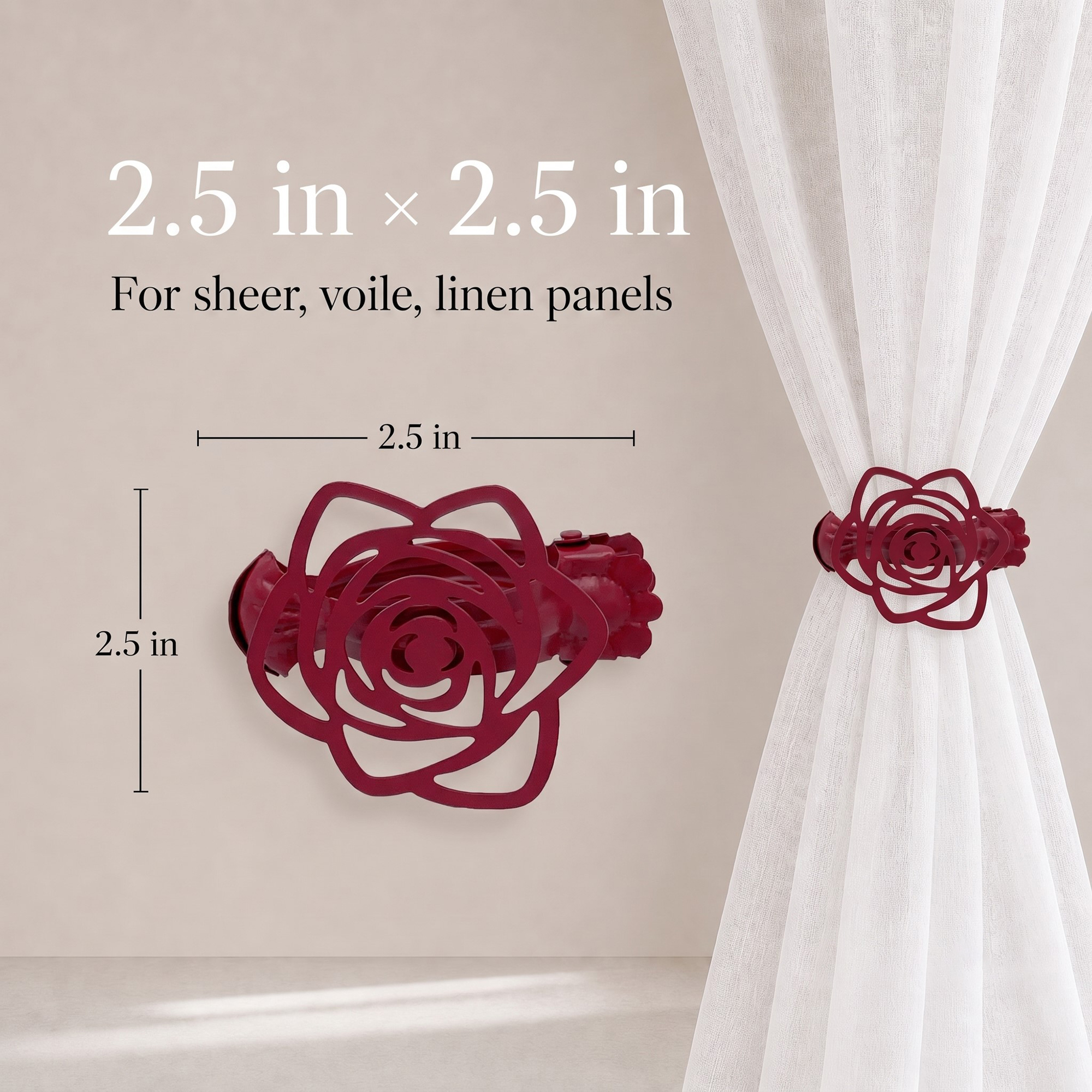 Dimension guide diagram showing the burgundy rose curtain clip measuring 2.5 inches by 2.5 inches, recommended for sheer, voile, and linen panels.